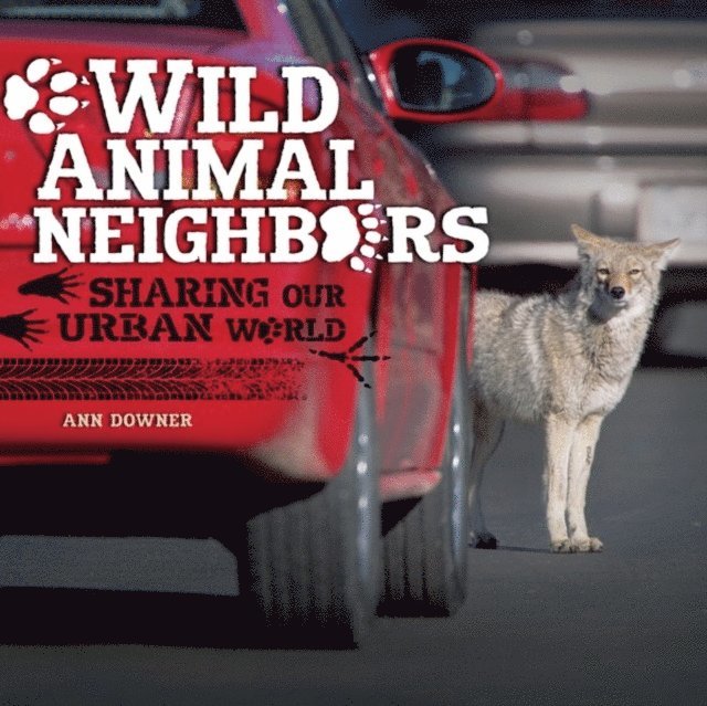 Ann Downer - Wild Animal Neighbors, E-bok