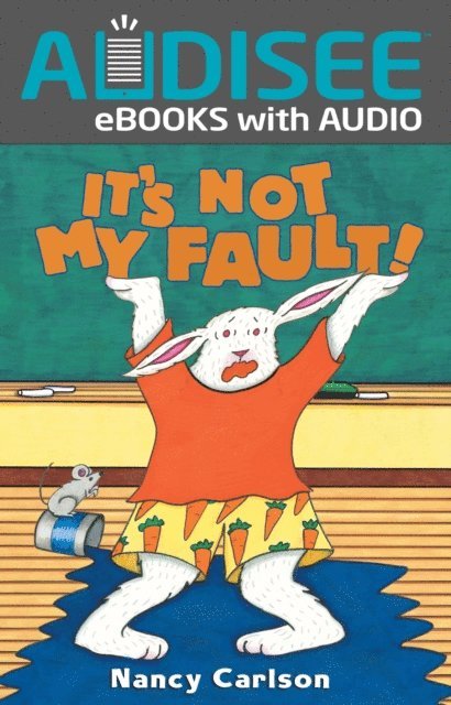 Nancy Carlson - It's Not My Fault!, E-bok
