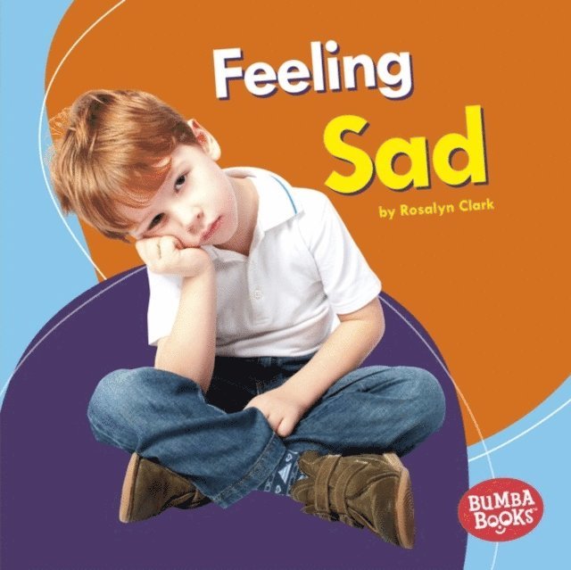 Rosalyn Clark - Feeling Sad, E-bok. Tillgänglighet: Lägg i varukorg