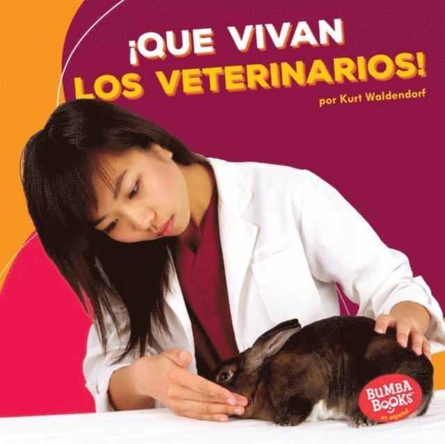 Kurt Waldendorf - ¡Que vivan los veterinarios! (Hooray for Veterinarians!), E-bok