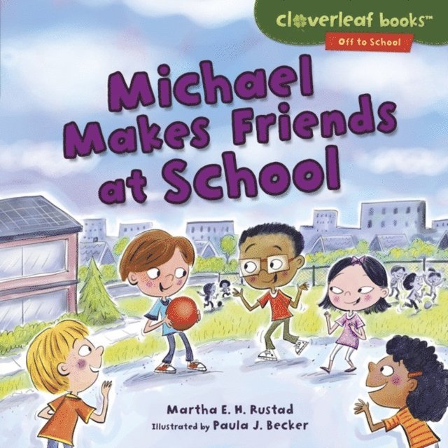 Martha E. H. Rustad - Michael Makes Friends at School, E-bok. Tillgänglighet: Lägg i varukorg