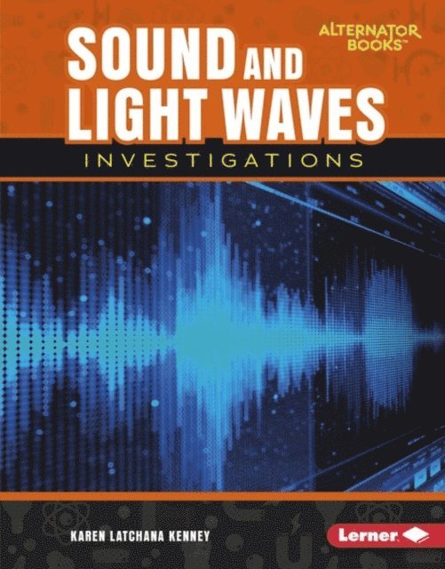 Karen Latchana Kenney - Sound and Light Waves Investigations, E-bok