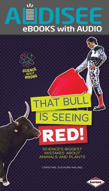 Christine Zuchora-Walske - That Bull Is Seeing Red!, E-bok