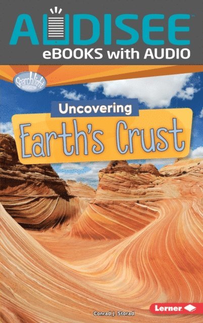 Conrad J. Storad - Uncovering Earth's Crust, E-bok