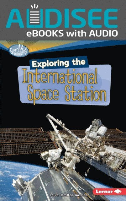 Laura Hamilton Waxman - Exploring the International Space Station, E-bok