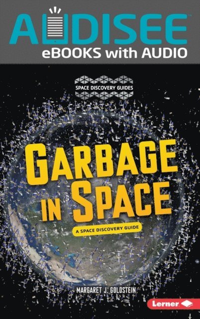 Margaret J. Goldstein - Garbage in Space, E-bok