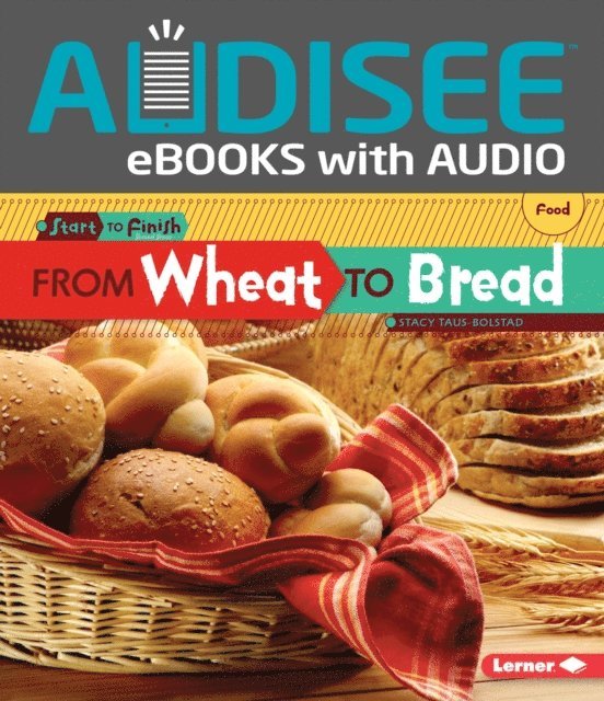 Stacy Taus-Bolstad - From Wheat to Bread, E-bok. Tillgänglighet: Lägg i varukorg
