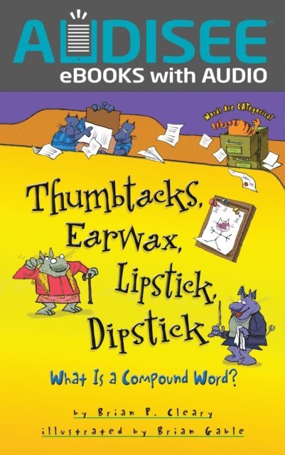 Brian P. Cleary - Thumbtacks, Earwax, Lipstick, Dipstick, E-bok