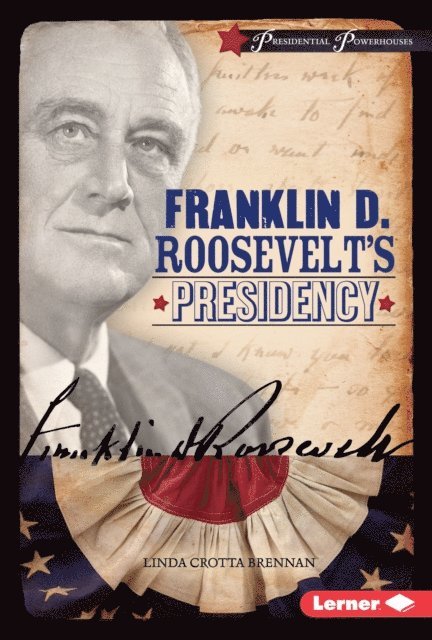 Linda Crotta Brennan - Franklin D. Roosevelt's Presidency, E-bok