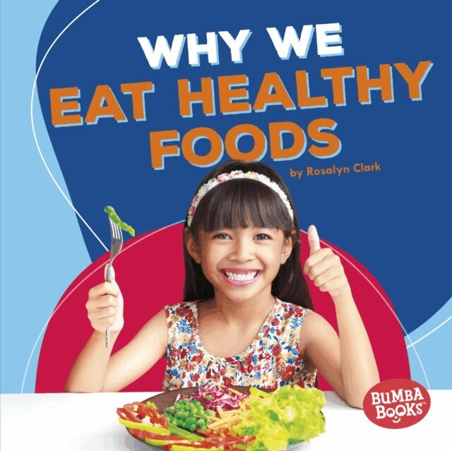 Rosalyn Clark - Why We Eat Healthy Foods, E-bok. Tillgänglighet: Lägg i varukorg