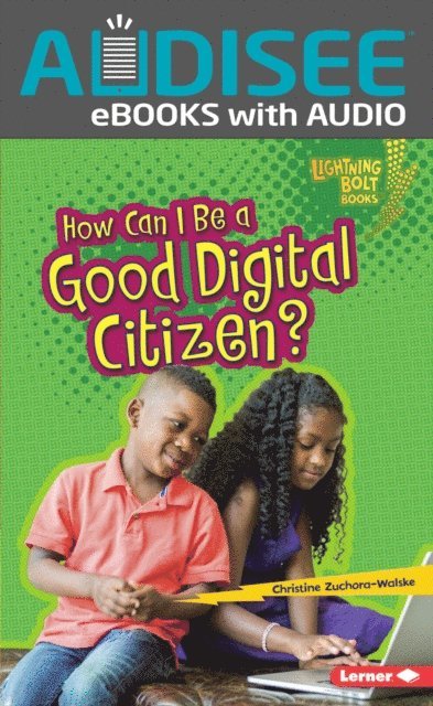 Christine Zuchora-Walske - How Can I Be a Good Digital Citizen?, E-bok
