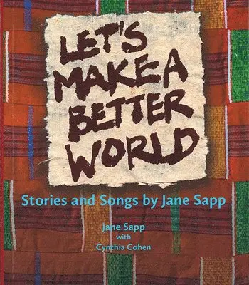 Jane Sapp, Cynthia Cohen - Let`s Make a Better World – Stories and Songs by Jane Sapp, Häftad. Tillgänglighet: Tillfälligt slut