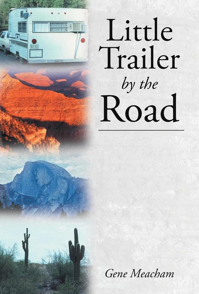 Gene Meacham - Little Trailer by the Road, Inbunden. Tillgänglighet: Lägg i varukorg