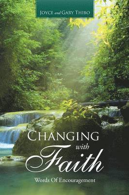 Joyce Thibo, Gary Thibo - Changing with Faith, Häftad
