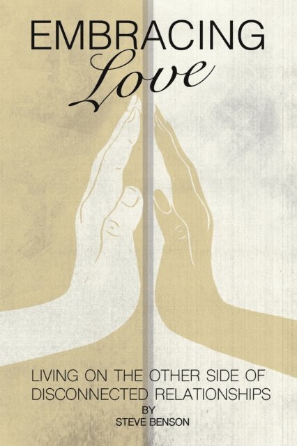 Steve Benson - Embracing Love, E-bok