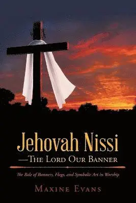 Maxine Evans - Jehovah Nissi-The Lord Our Banner, Häftad. Tillgänglighet: Lägg i varukorg