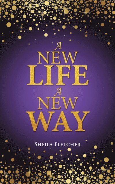 Sheila Fletcher - New Life a New Way, E-bok