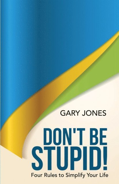 Gary Jones - Don't Be Stupid!, E-bok