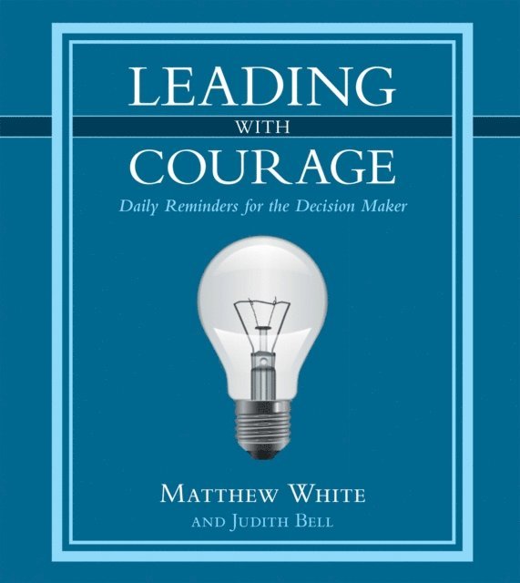 Matthew White - Leading with Courage, E-bok