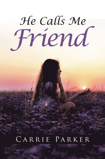 Carrie Parker - He Calls Me Friend, E-bok