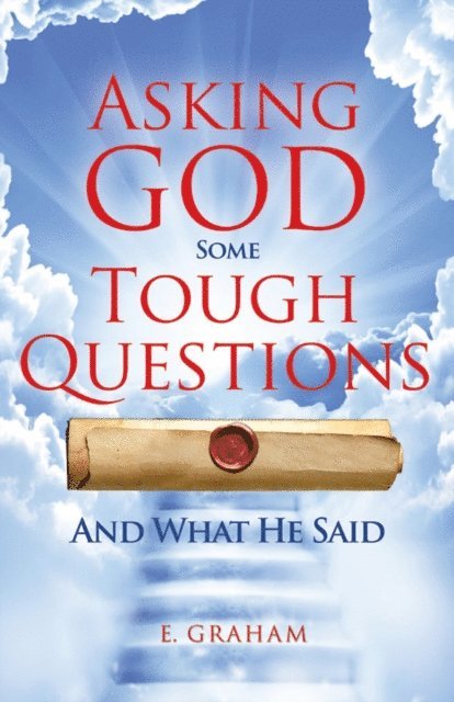 E. Graham - Asking God Some Tough Questions, E-bok