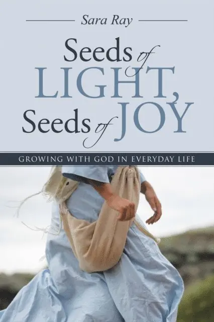 Sara Ray - Seeds of Light, Seeds of Joy, E-bok. Tillgänglighet: Lägg i varukorg