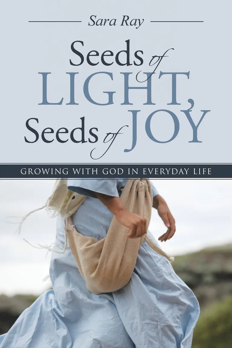 Sara Ray - Seeds of Light, Seeds of Joy, Häftad. Tillgänglighet: Lägg i varukorg