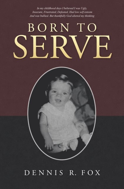 Dennis R. Fox - Born to Serve, E-bok