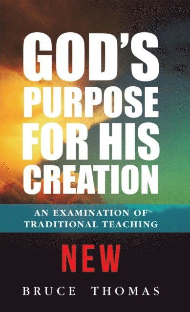 Bruce Thomas - God's Purpose for His Creation, E-bok