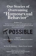 Our Stories of Overcoming &quote;Homosexual Behavior&quote;