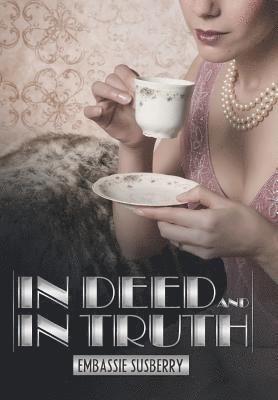 Embassie Susberry - In Deed and in Truth, Inbunden
