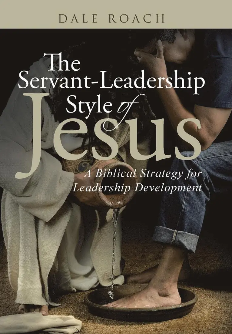 Dale Roach - Servant-Leadership Style of Jesus, Inbunden. Tillgänglighet: Lägg i varukorg