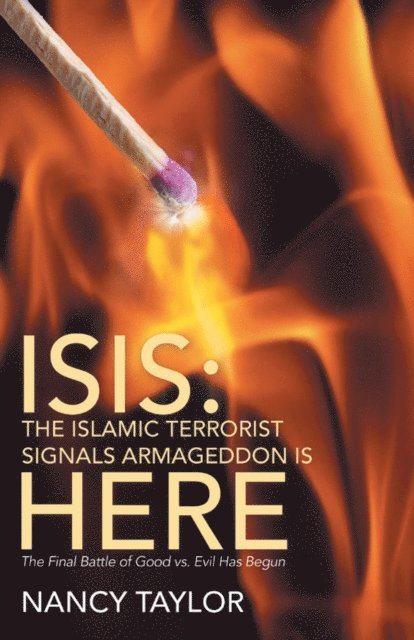 Nancy Taylor - Isis: the Islamic Terrorist Signals Armageddon Is Here, E-bok