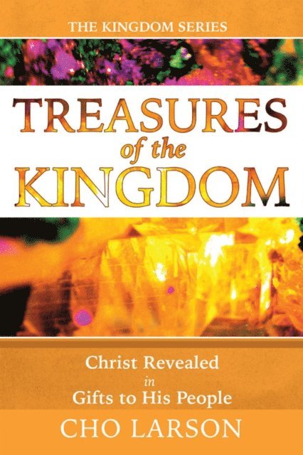Cho Larson - Treasures of the Kingdom, E-bok