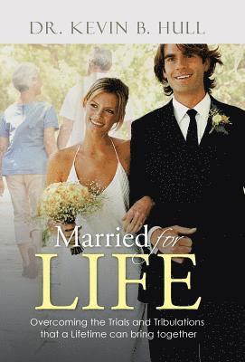 Kevin B Hull - Married for Life, Inbunden. Tillgänglighet: Lägg i varukorg