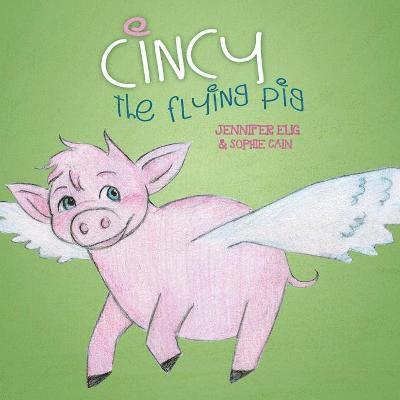 Jennifer Elig - Cincy the Flying Pig, Häftad. Tillgänglighet: Lägg i varukorg