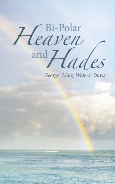George Davis - Bi-Polar                                                         Heaven and Hades, E-bok