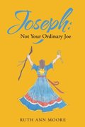 Joseph: Not Your Ordinary Joe