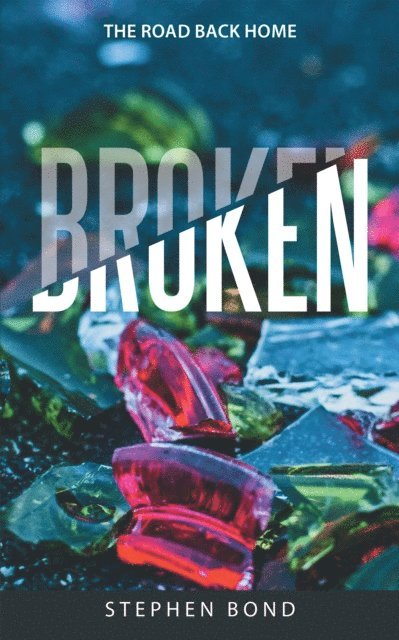 Stephen Bond - Broken, E-bok. Tillgänglighet: Lägg i varukorg