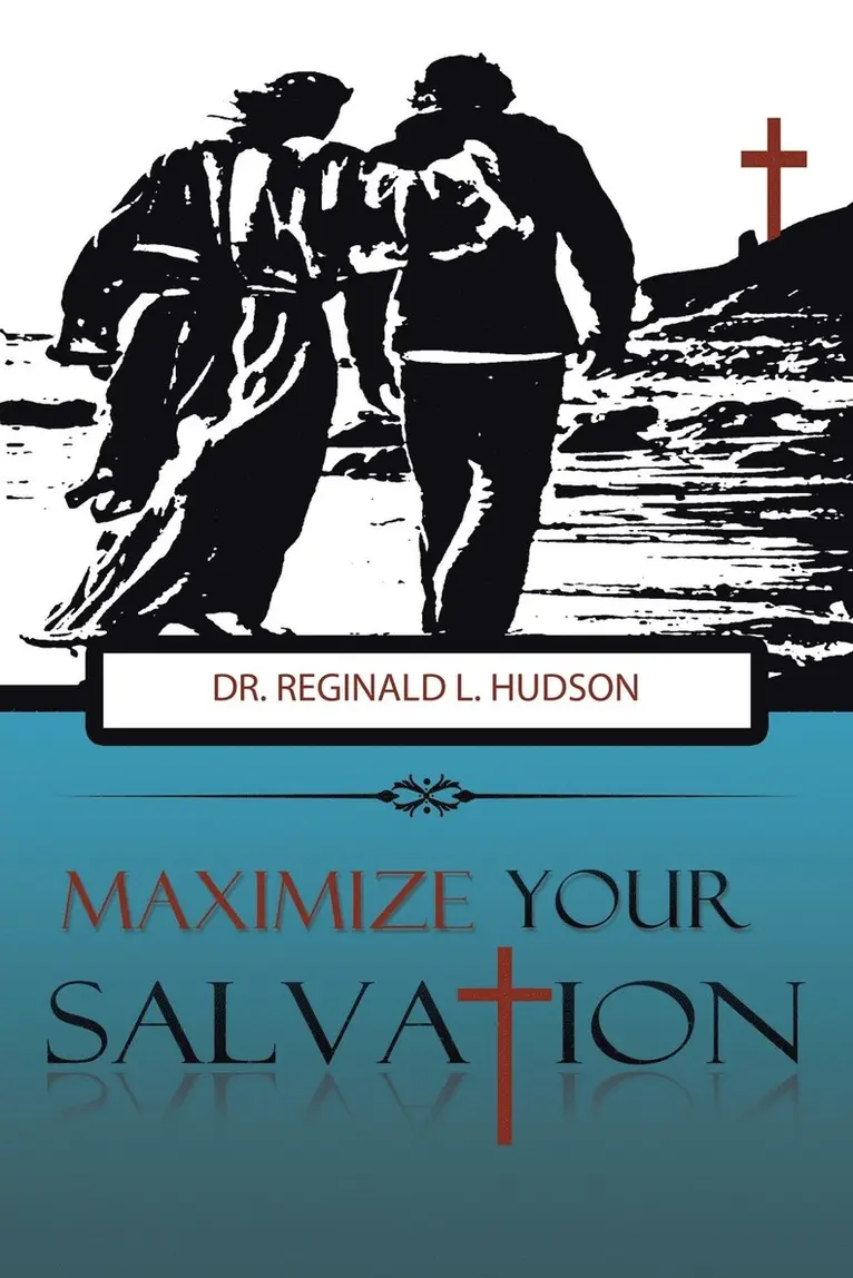 Reginald L Hudson - Maximize Your Salvation, Häftad. Tillgänglighet: Lägg i varukorg