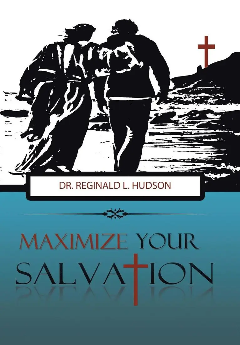 Reginald L Hudson - Maximize Your Salvation, Inbunden. Tillgänglighet: Lägg i varukorg