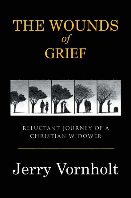 Jerry Vornholt - Wounds of Grief, E-bok