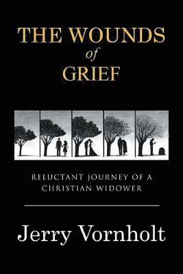 Jerry Vornholt - Wounds of Grief, Häftad