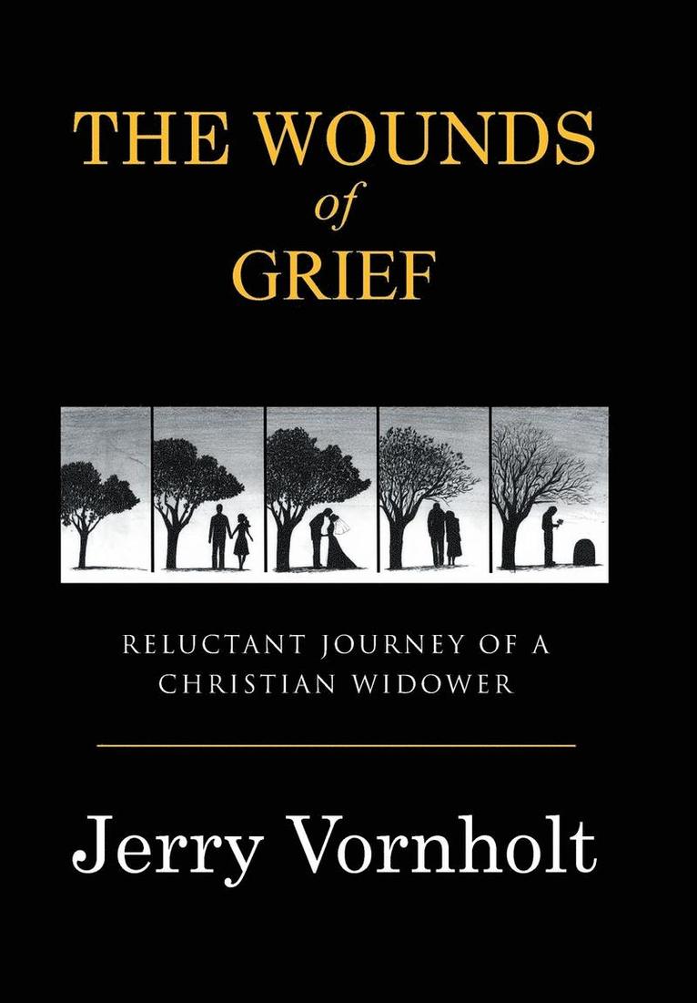 Jerry Vornholt - Wounds of Grief, Inbunden