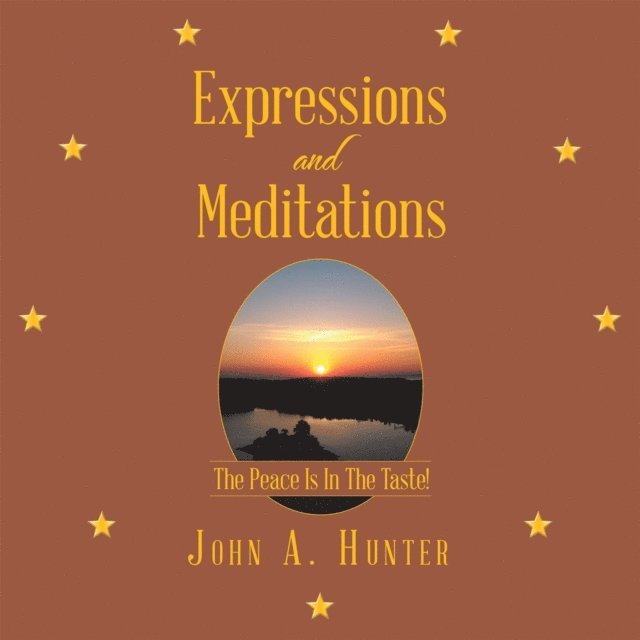 John A. Hunter - Expressions and Meditations, E-bok