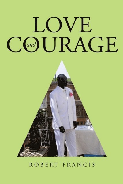 Robert Francis - Love and Courage, E-bok