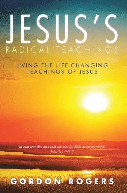 Gordon Rogers - Jesus'S Radical Teachings, E-bok