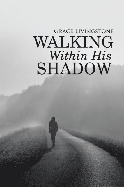 Grace Livingstone - Walking Within His Shadow, E-bok