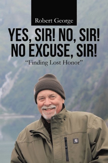 Robert George - Yes, Sir! No, Sir! No Excuse, Sir!, E-bok
