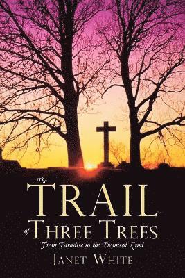 Janet White - Trail of Three Trees, Häftad. Tillgänglighet: Lägg i varukorg